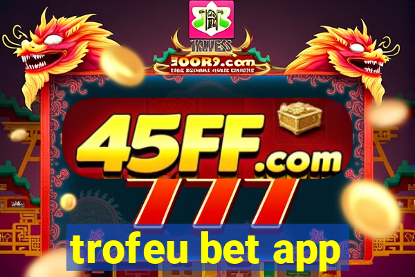 trofeu bet app